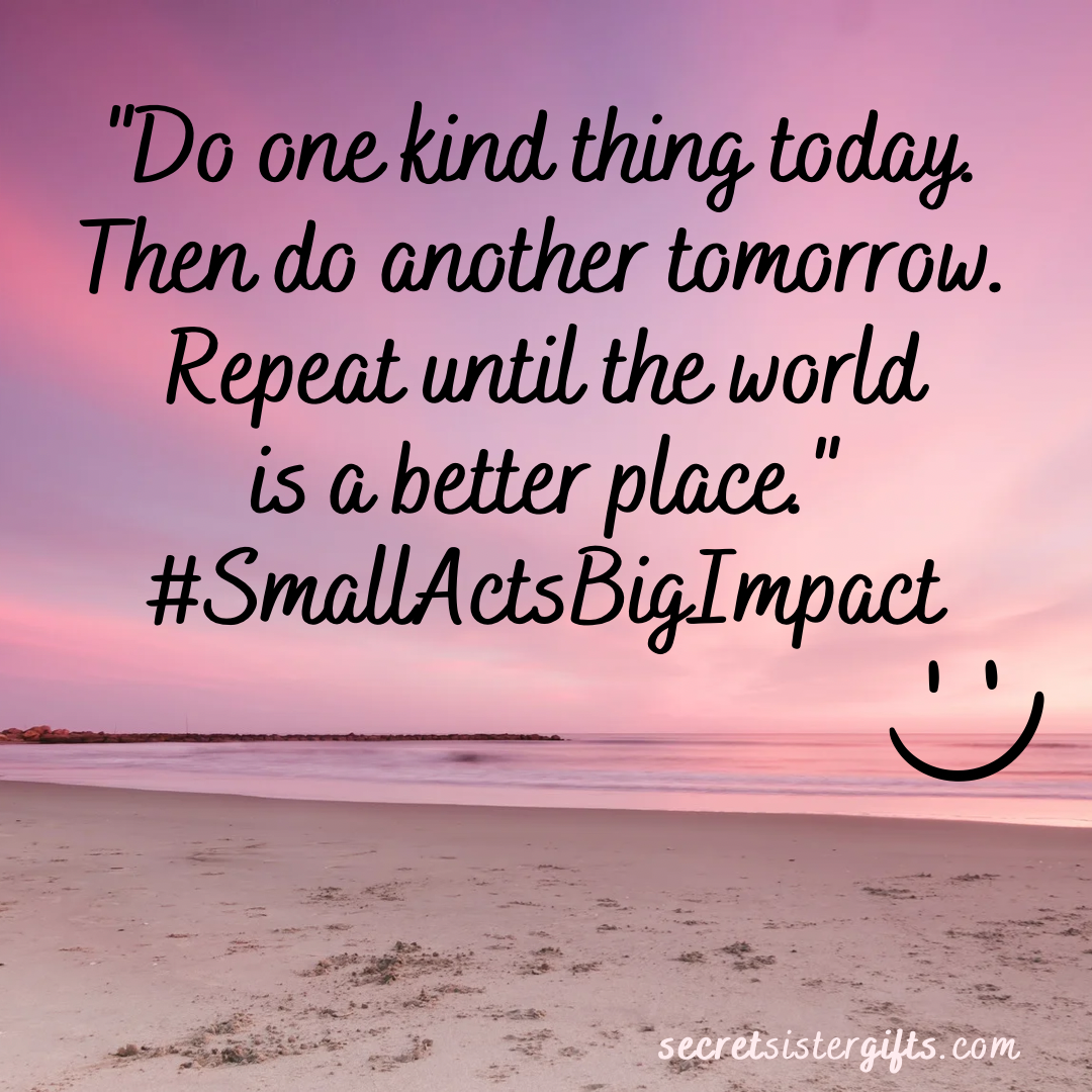 Kindness: small acts, big impact!