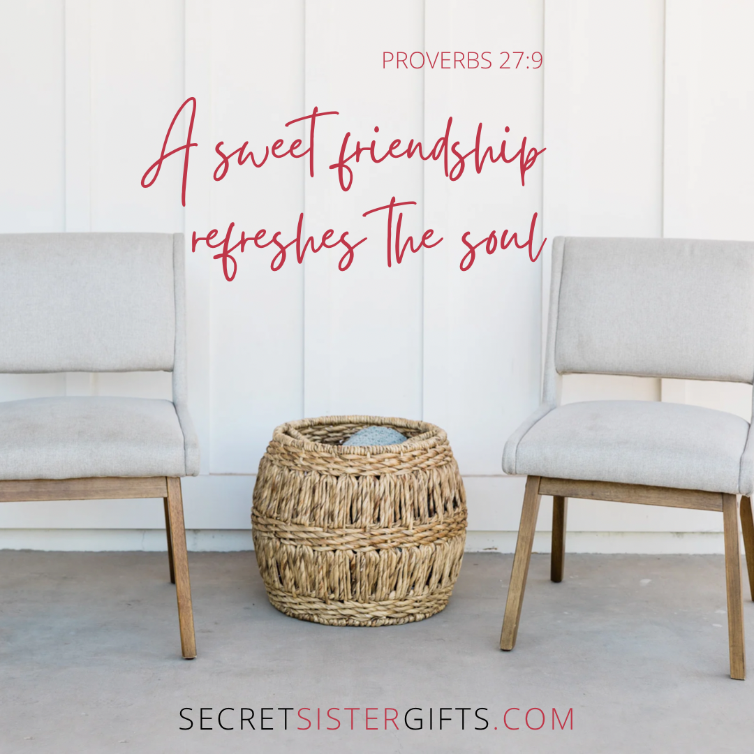 A sweet friendship refreshes the soul.