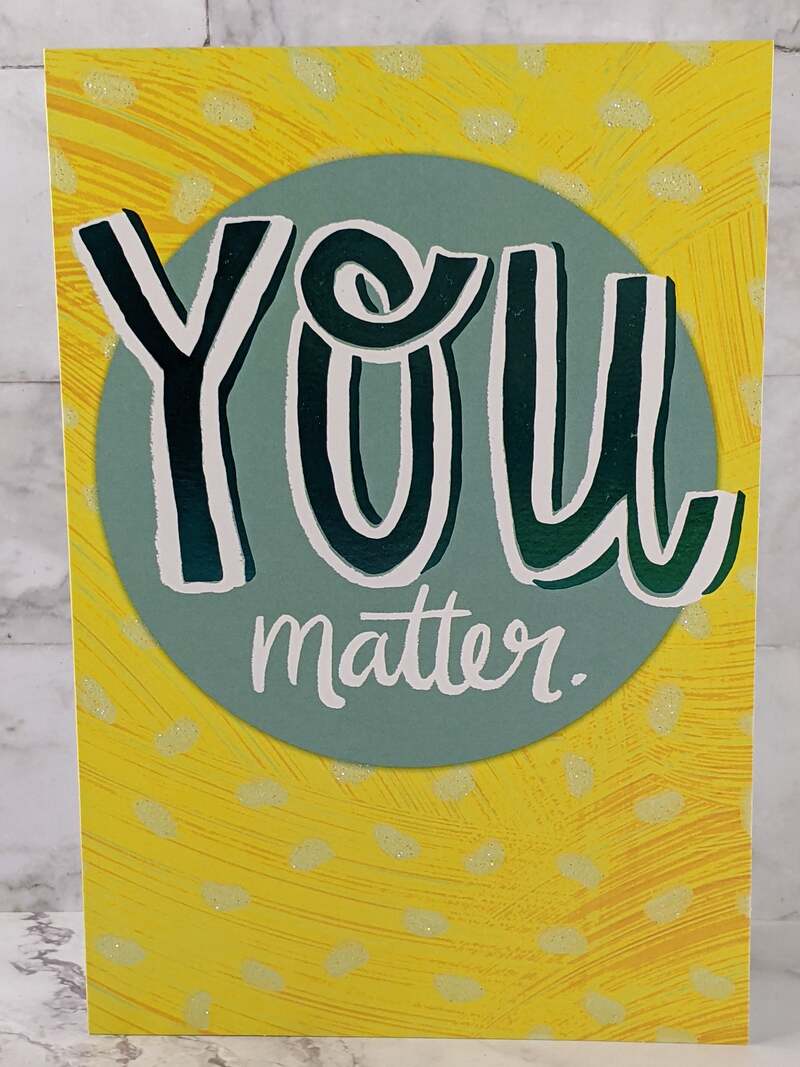 You Matter Every Day Card