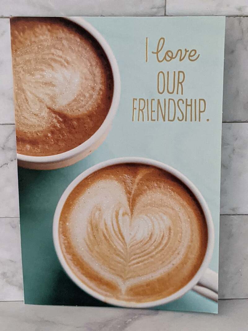 "I Love Our Friendship" Latte Birthday Greeting Card