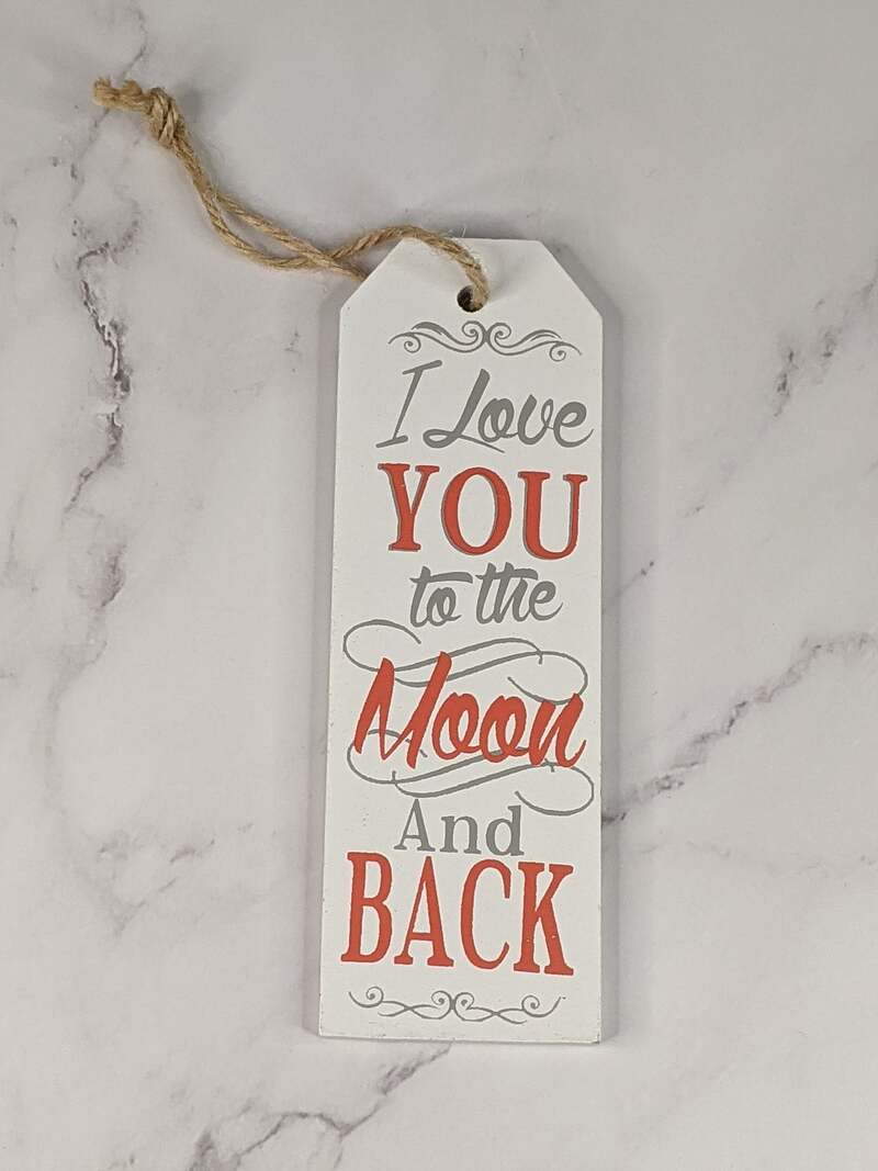 Love You To The Moon And Back Wooden Tag
