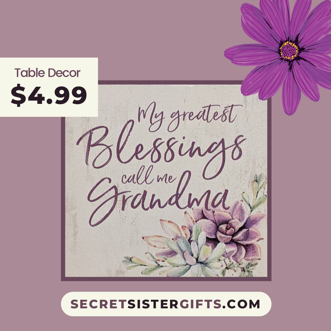 My Greatest Blessings Call Me Grandma (Table Decor)