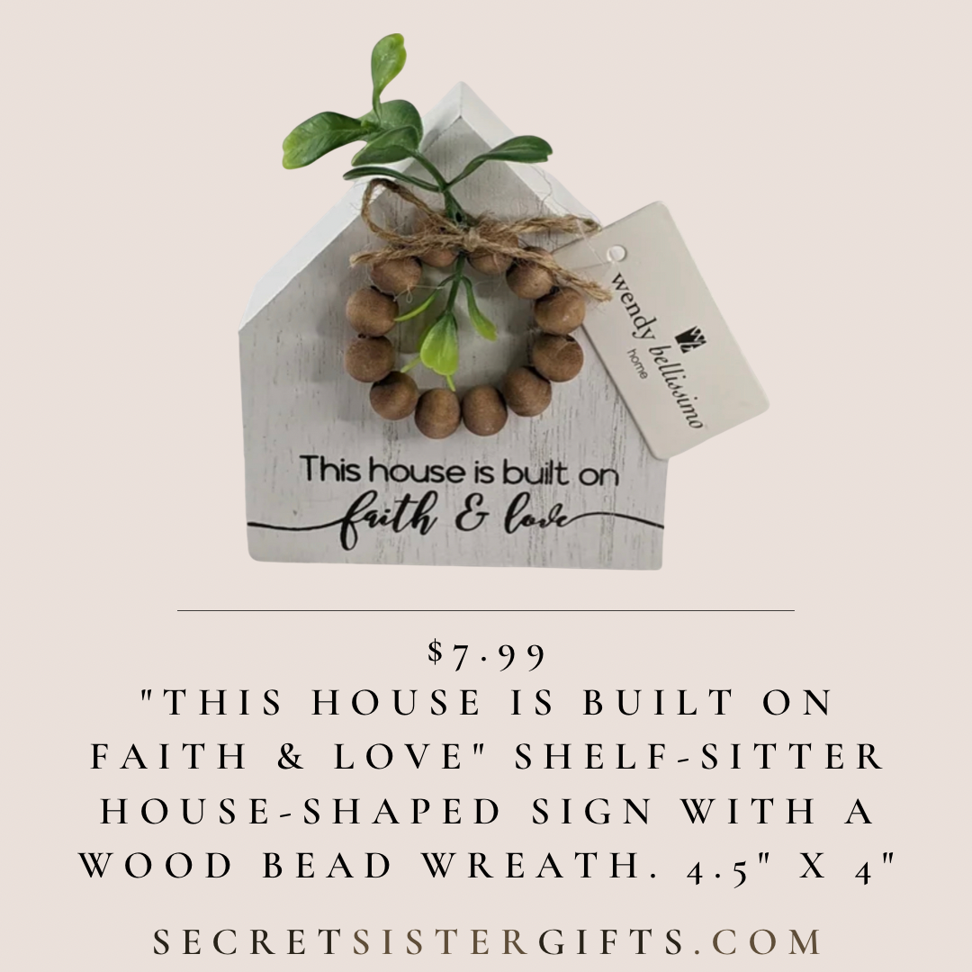 This house is built on faith and love - Shelf sign.